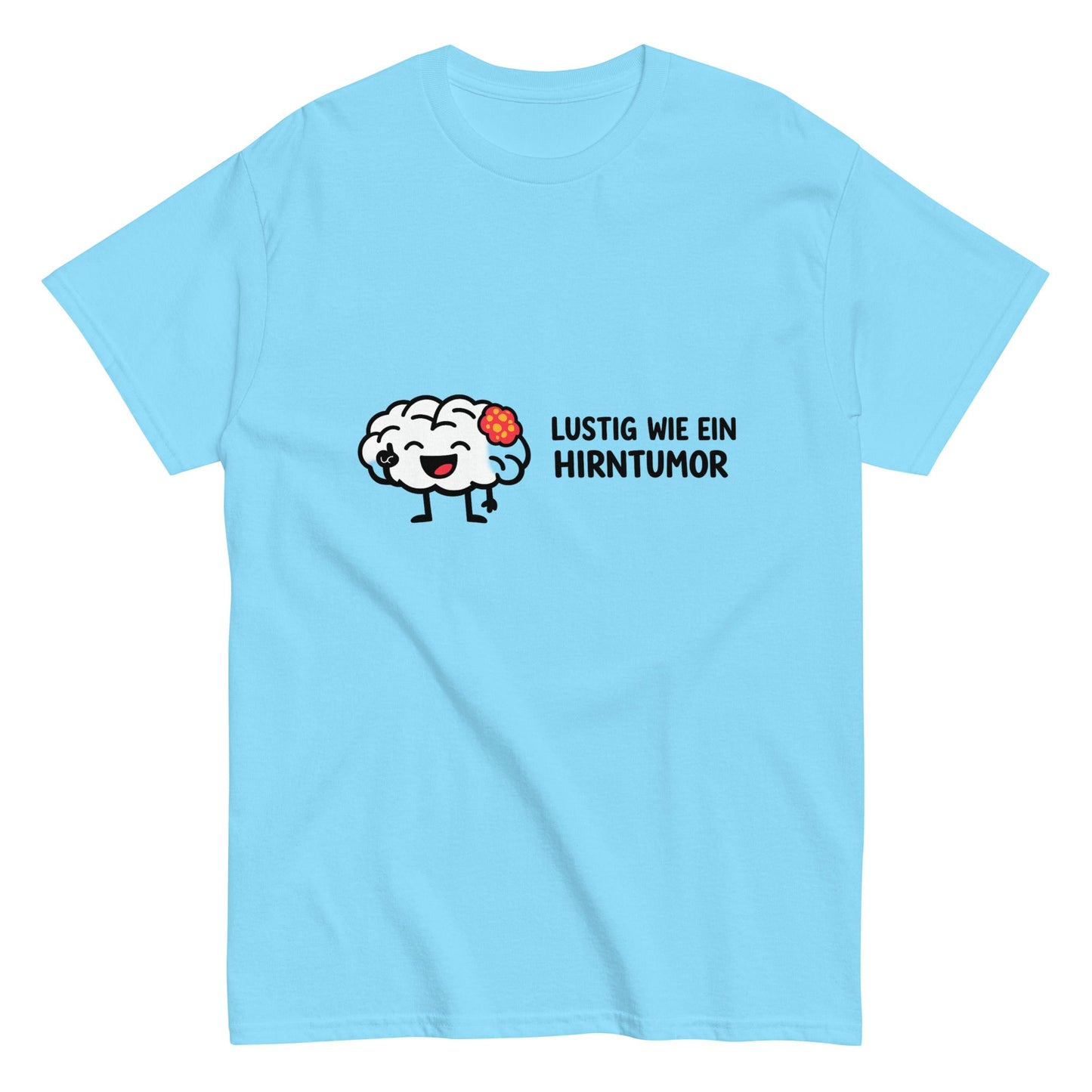 LUSTIG WIE EIN HIRNTUMOR - Freches Herren T-Shirt - SprücheKüche - Druckfrisch & frech