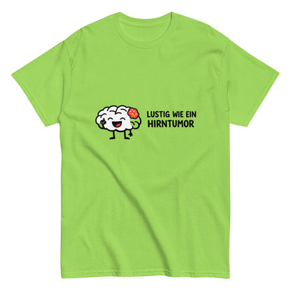 LUSTIG WIE EIN HIRNTUMOR - Freches Herren T-Shirt - SprücheKüche - Druckfrisch & frech