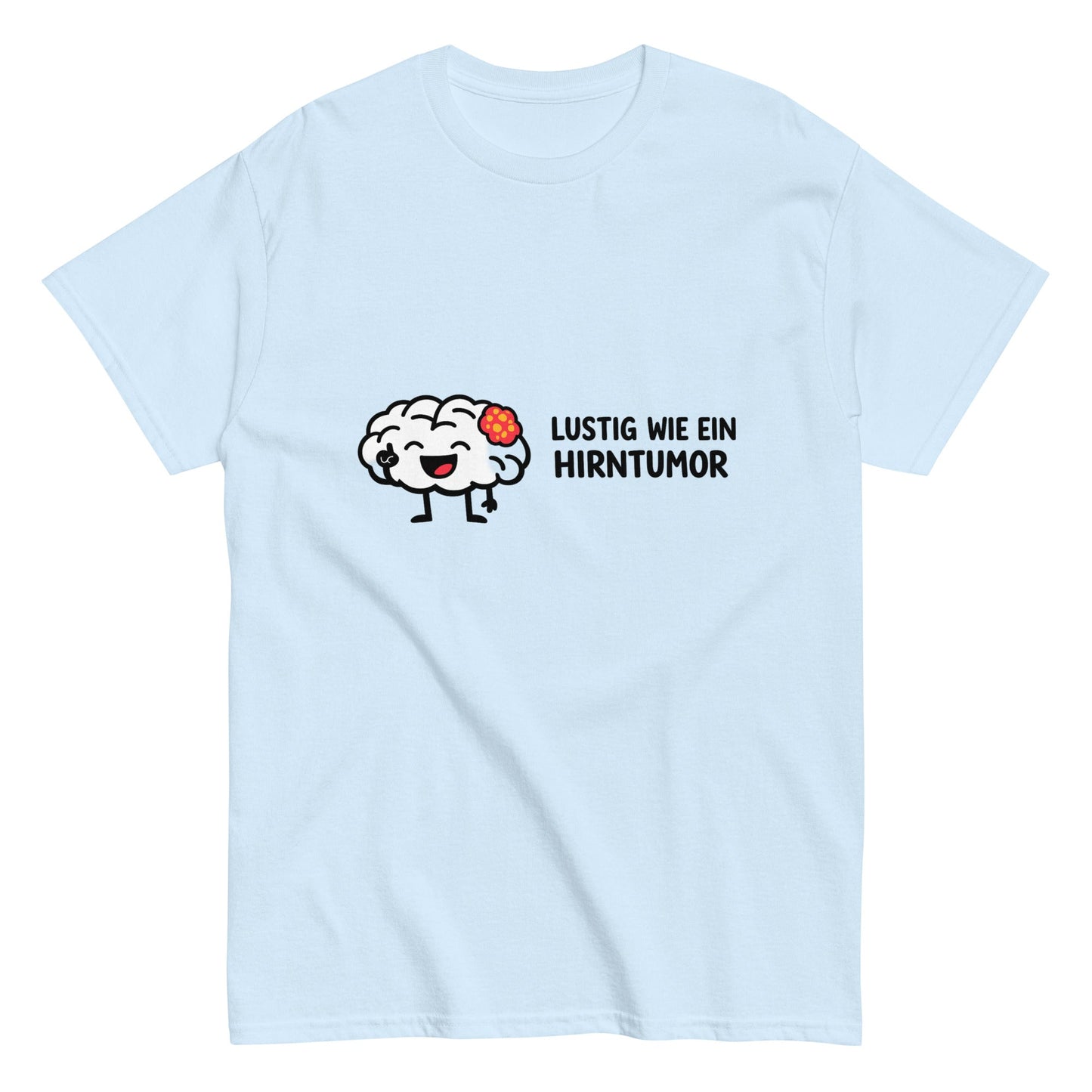 LUSTIG WIE EIN HIRNTUMOR - Freches Herren T-Shirt - SprücheKüche - Druckfrisch & frech