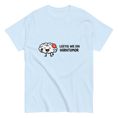 LUSTIG WIE EIN HIRNTUMOR - Freches Herren T-Shirt - SprücheKüche - Druckfrisch & frech