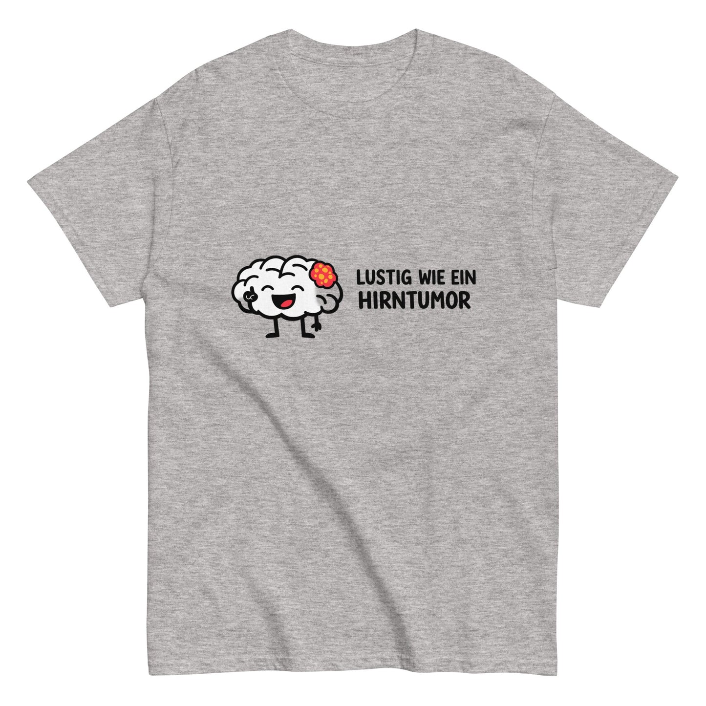 LUSTIG WIE EIN HIRNTUMOR - Freches Herren T-Shirt - SprücheKüche - Druckfrisch & frech