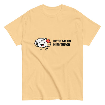 LUSTIG WIE EIN HIRNTUMOR - Freches Herren T-Shirt - SprücheKüche - Druckfrisch & frech