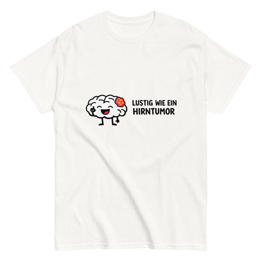 LUSTIG WIE EIN HIRNTUMOR - Freches Herren T-Shirt - SprücheKüche - Druckfrisch & frech