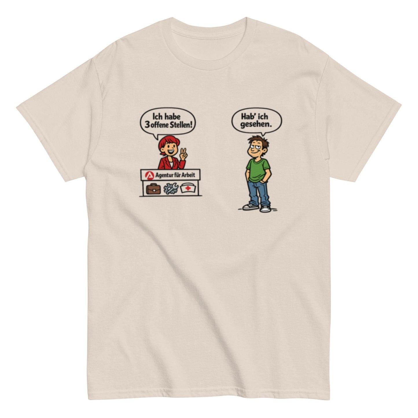 Lustiges Arbeitsagentur T-Shirt – „Hab ich gesehen“ Comic Shirt – Sarkastisches Jobcenter Motiv, Herren, Frauen, Unisex T-Shirt - SprücheKüche - Druckfrisch & frech
