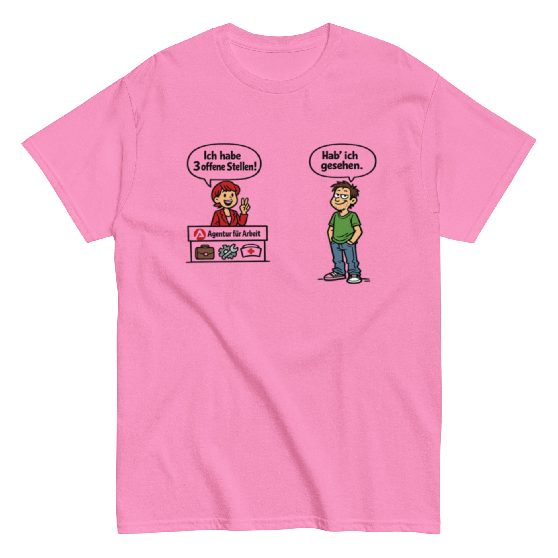 Lustiges Arbeitsagentur T-Shirt – „Hab ich gesehen“ Comic Shirt – Sarkastisches Jobcenter Motiv, Herren, Frauen, Unisex T-Shirt - SprücheKüche - Druckfrisch & frech
