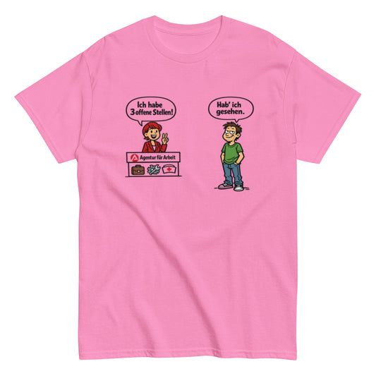 Lustiges Arbeitsagentur T-Shirt – „Hab ich gesehen“ Comic Shirt – Sarkastisches Jobcenter Motiv, Herren, Frauen, Unisex T-Shirt - SprücheKüche - Druckfrisch & frech