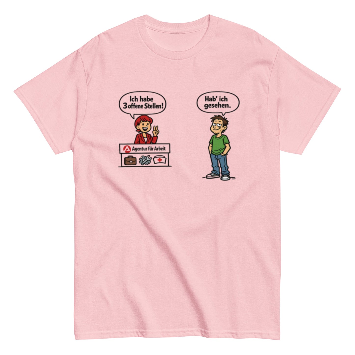 Lustiges Arbeitsagentur T-Shirt – „Hab ich gesehen“ Comic Shirt – Sarkastisches Jobcenter Motiv, Herren, Frauen, Unisex T-Shirt - SprücheKüche - Druckfrisch & frech