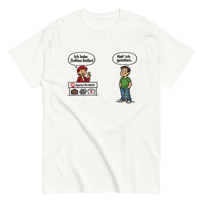 Lustiges Arbeitsagentur T-Shirt – „Hab ich gesehen“ Comic Shirt – Sarkastisches Jobcenter Motiv, Herren, Frauen, Unisex T-Shirt - SprücheKüche - Druckfrisch & frech