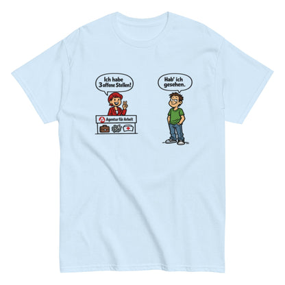Lustiges Arbeitsagentur T-Shirt – „Hab ich gesehen“ Comic Shirt – Sarkastisches Jobcenter Motiv, Herren, Frauen, Unisex T-Shirt - SprücheKüche - Druckfrisch & frech