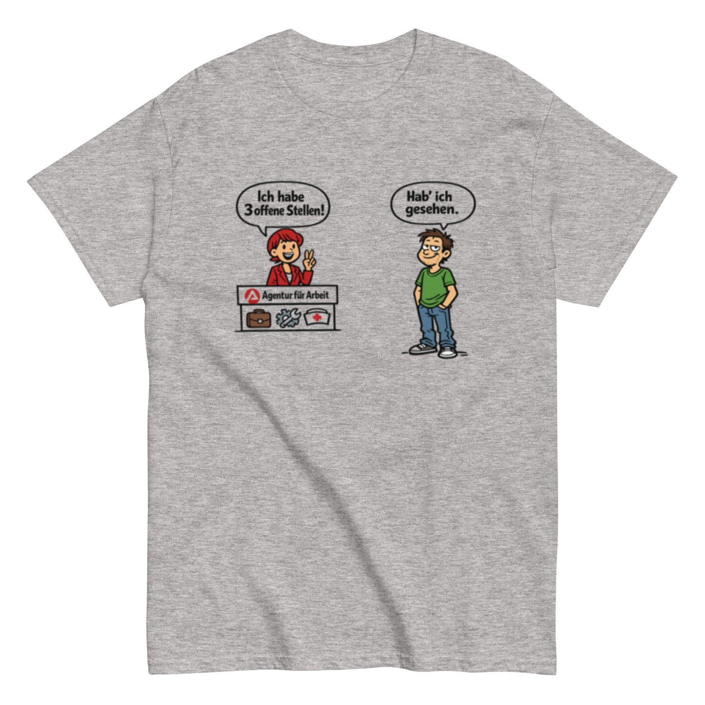 Lustiges Arbeitsagentur T-Shirt – „Hab ich gesehen“ Comic Shirt – Sarkastisches Jobcenter Motiv, Herren, Frauen, Unisex T-Shirt - SprücheKüche - Druckfrisch & frech