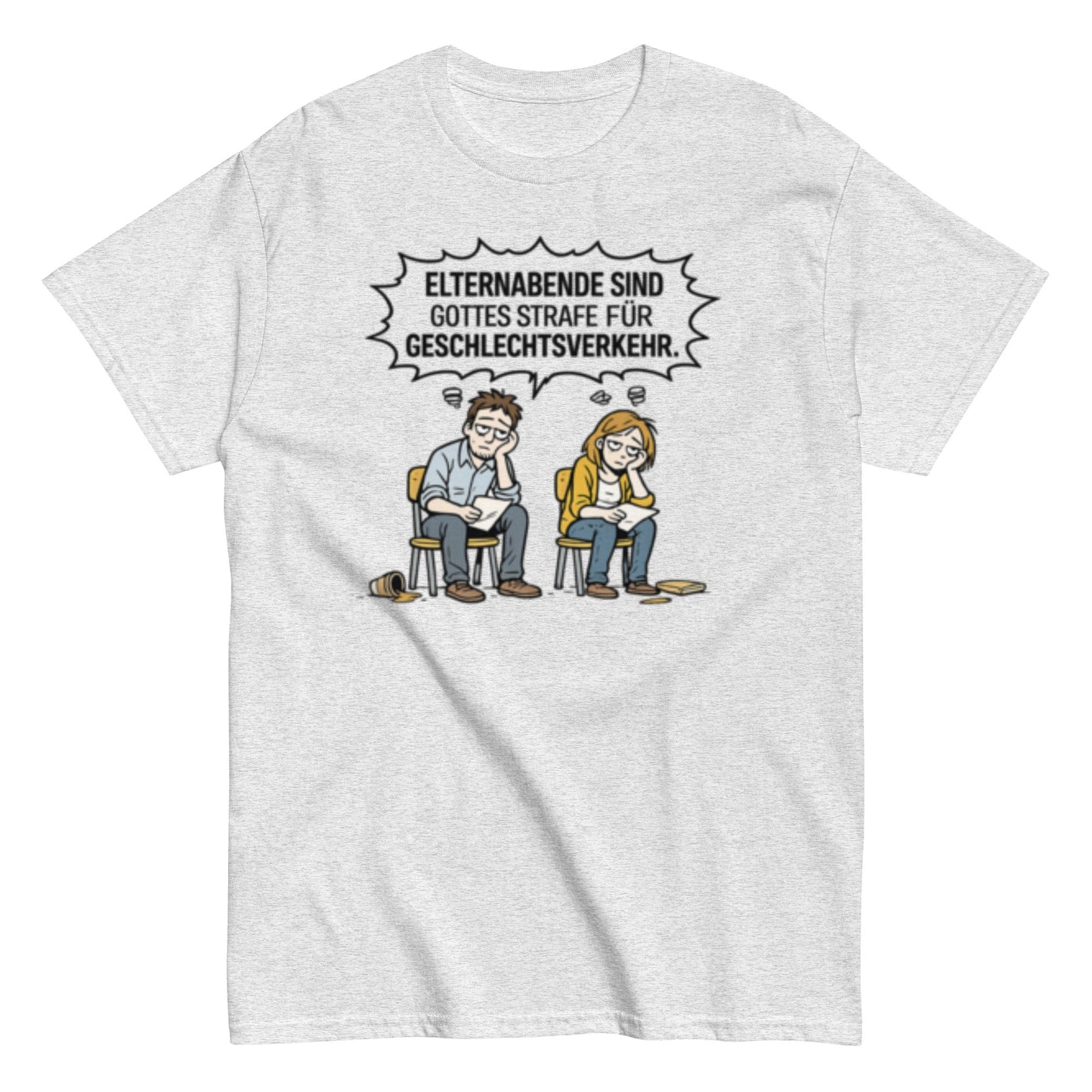 Lustiges Elternabend T-Shirt – Sarkastischer Eltern Spruch – Geschenk für Mama & Papa – Lehrer Humor, Herren, Frauen, Unisex T-Shirt - SprücheKüche - Druckfrisch & frech