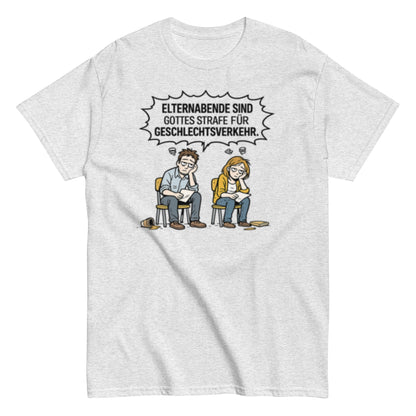 Lustiges Elternabend T-Shirt – Sarkastischer Eltern Spruch – Geschenk für Mama & Papa – Lehrer Humor, Herren, Frauen, Unisex T-Shirt - SprücheKüche - Druckfrisch & frech