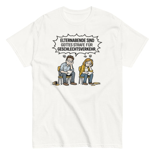 Lustiges Elternabend T-Shirt – Sarkastischer Eltern Spruch – Geschenk für Mama & Papa – Lehrer Humor, Herren, Frauen, Unisex T-Shirt - SprücheKüche - Druckfrisch & frech