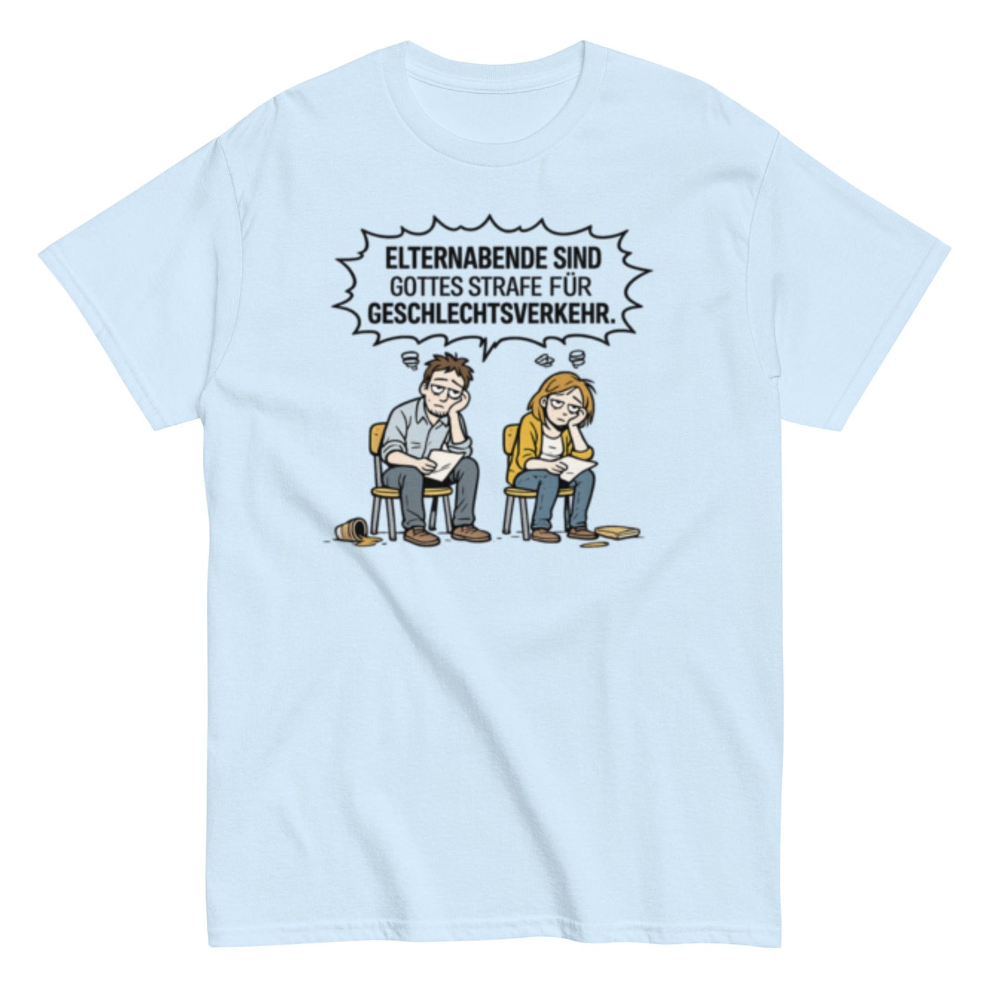 Lustiges Elternabend T-Shirt – Sarkastischer Eltern Spruch – Geschenk für Mama & Papa – Lehrer Humor, Herren, Frauen, Unisex T-Shirt - SprücheKüche - Druckfrisch & frech