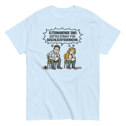 Lustiges Elternabend T-Shirt – Sarkastischer Eltern Spruch – Geschenk für Mama & Papa – Lehrer Humor, Herren, Frauen, Unisex T-Shirt - SprücheKüche - Druckfrisch & frech