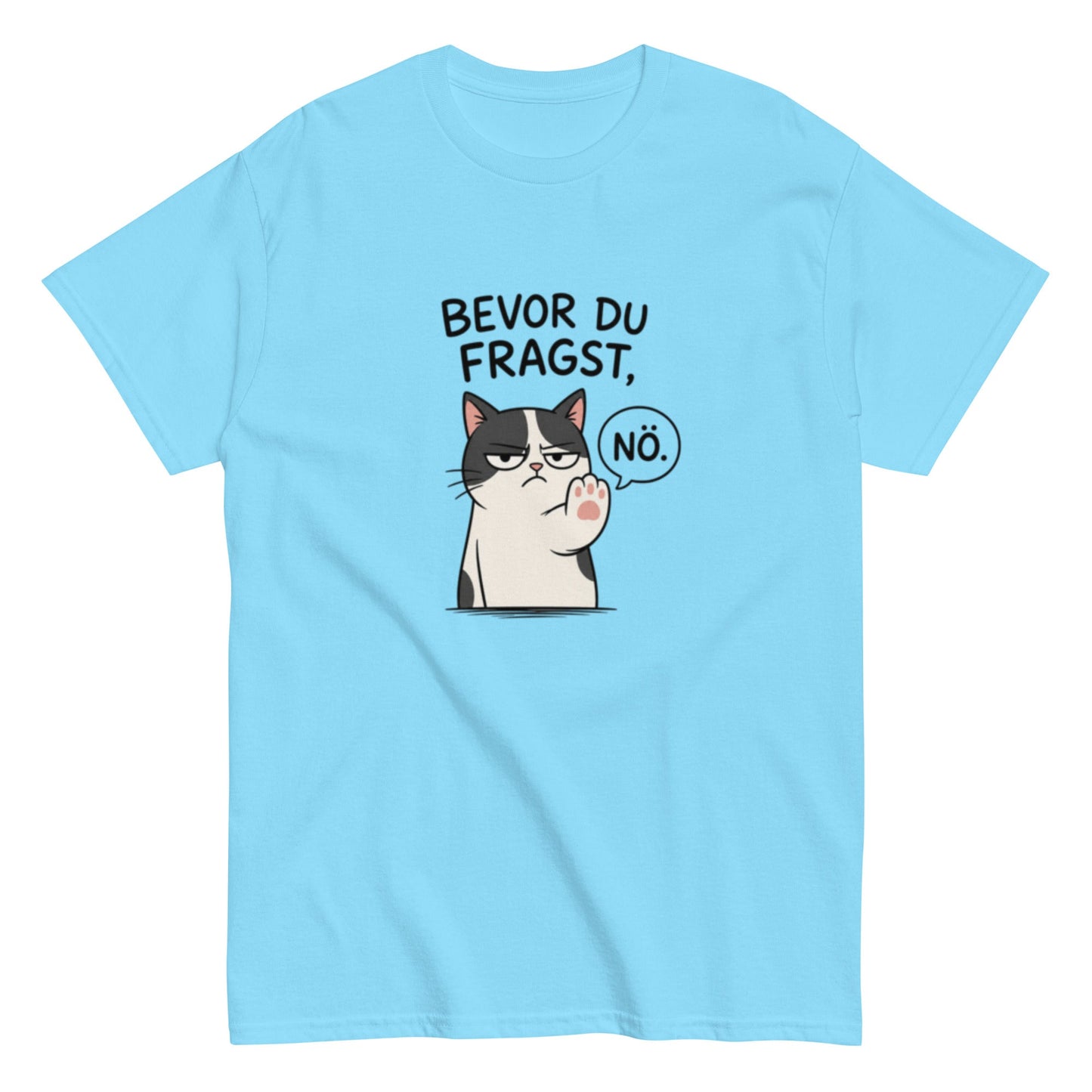 Lustiges Katzen T-Shirt „Bevor du fragst, Nö.“, Herren, Frauen, Unisex T-Shirt - SprücheKüche - Druckfrisch & frech