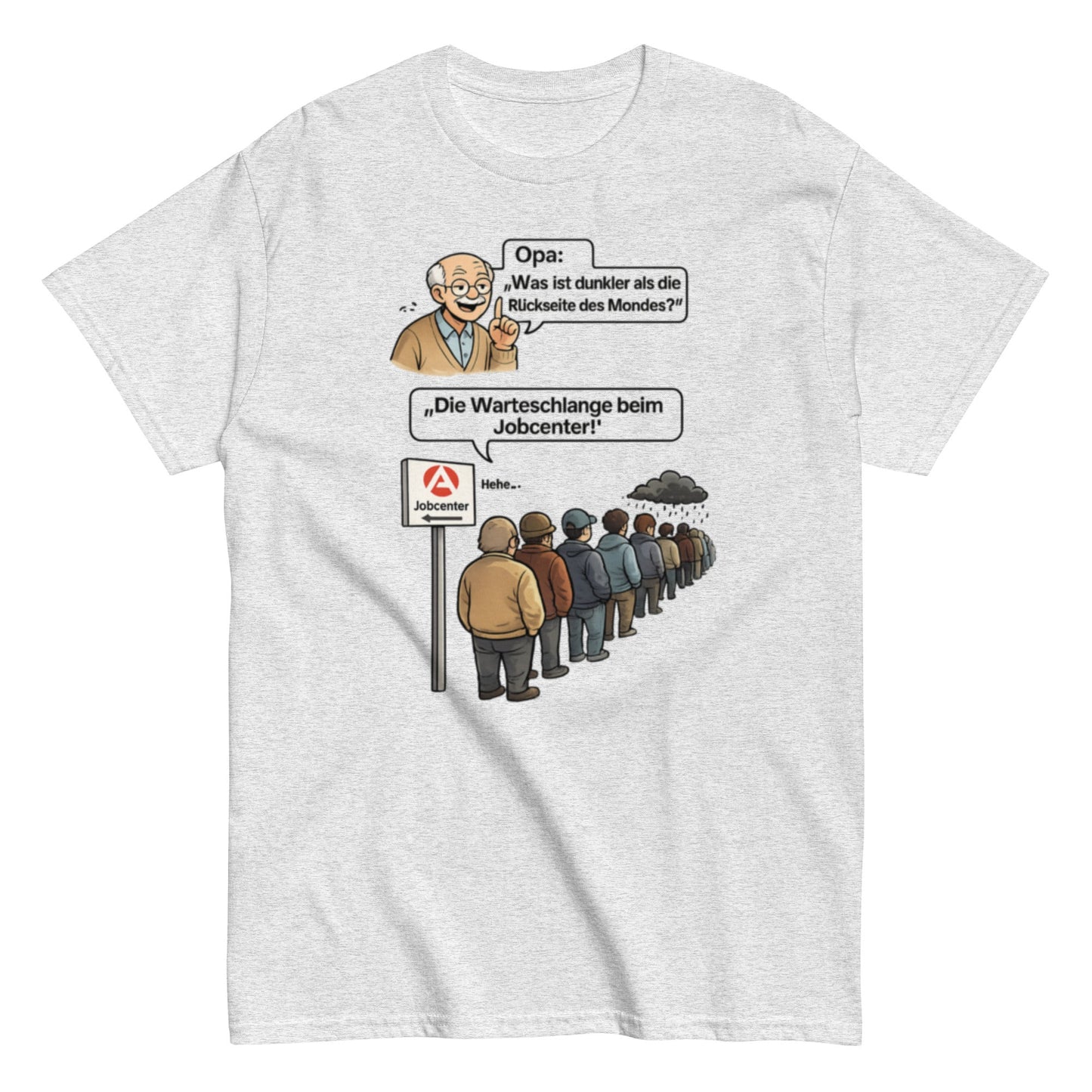 Lustiges Opa Jobcenter T-Shirt – Schwarzer Humor & Sarkasmus Geschenkidee, Herren, Frauen, Unisex T-Shirt - SprücheKüche - Druckfrisch & frech