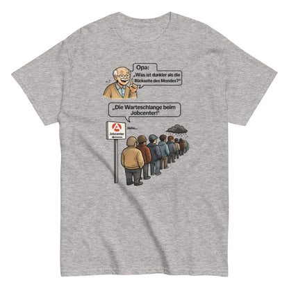 Lustiges Opa Jobcenter T-Shirt – Schwarzer Humor & Sarkasmus Geschenkidee, Herren, Frauen, Unisex T-Shirt - SprücheKüche - Druckfrisch & frech