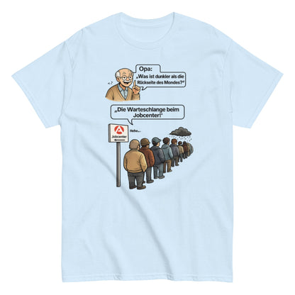 Lustiges Opa Jobcenter T-Shirt – Schwarzer Humor & Sarkasmus Geschenkidee, Herren, Frauen, Unisex T-Shirt - SprücheKüche - Druckfrisch & frech