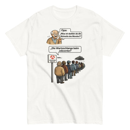 Lustiges Opa Jobcenter T-Shirt – Schwarzer Humor & Sarkasmus Geschenkidee, Herren, Frauen, Unisex T-Shirt - SprücheKüche - Druckfrisch & frech