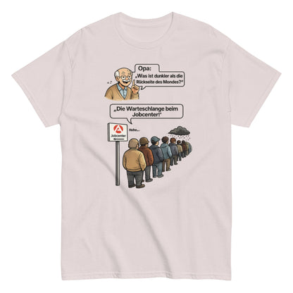 Lustiges Opa Jobcenter T-Shirt – Schwarzer Humor & Sarkasmus Geschenkidee, Herren, Frauen, Unisex T-Shirt - SprücheKüche - Druckfrisch & frech