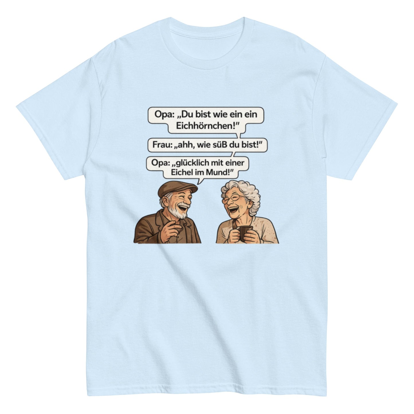 Lustiges Opa Sprüche T-Shirt – Eichhörnchen mit Eichel im Mund – Witziges Geschenk für Oma & Opa – Herren, Frauen, Unisex T-Shirt - SprücheKüche - Druckfrisch & frech