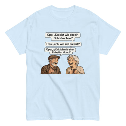 Lustiges Opa Sprüche T-Shirt – Eichhörnchen mit Eichel im Mund – Witziges Geschenk für Oma & Opa – Herren, Frauen, Unisex T-Shirt - SprücheKüche - Druckfrisch & frech