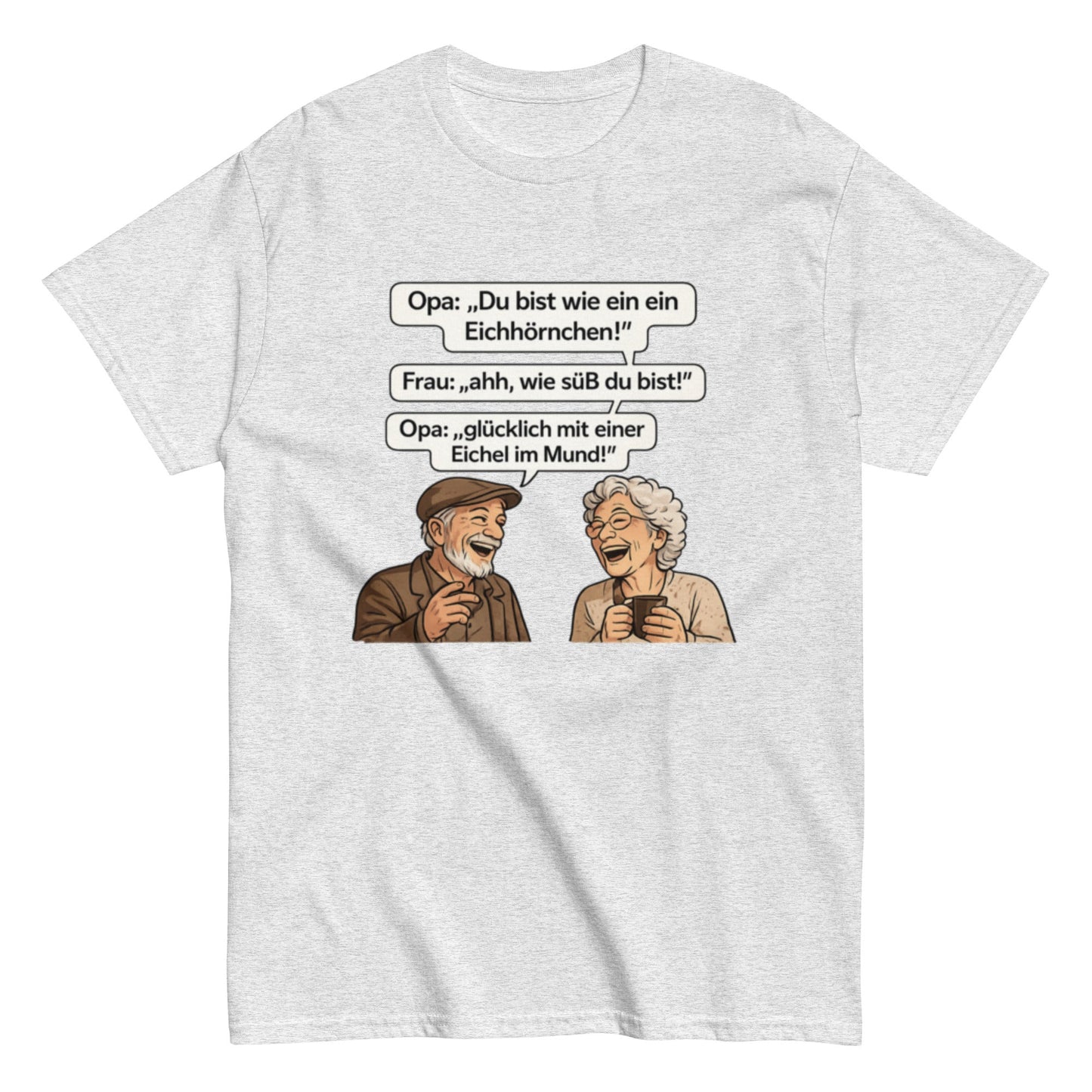 Lustiges Opa Sprüche T-Shirt – Eichhörnchen mit Eichel im Mund – Witziges Geschenk für Oma & Opa – Herren, Frauen, Unisex T-Shirt - SprücheKüche - Druckfrisch & frech