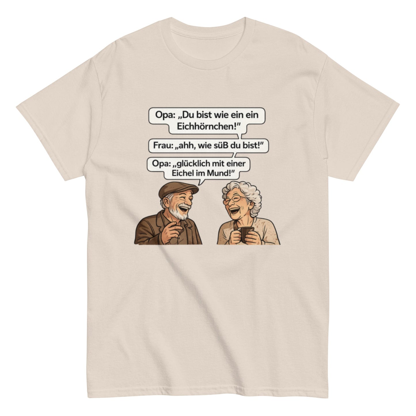 Lustiges Opa Sprüche T-Shirt – Eichhörnchen mit Eichel im Mund – Witziges Geschenk für Oma & Opa – Herren, Frauen, Unisex T-Shirt - SprücheKüche - Druckfrisch & frech