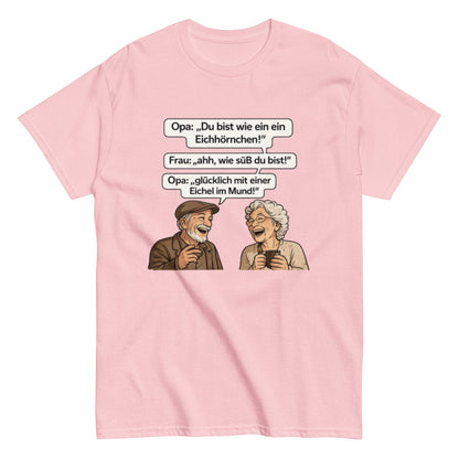 Lustiges Opa Sprüche T-Shirt – Eichhörnchen mit Eichel im Mund – Witziges Geschenk für Oma & Opa – Herren, Frauen, Unisex T-Shirt - SprücheKüche - Druckfrisch & frech