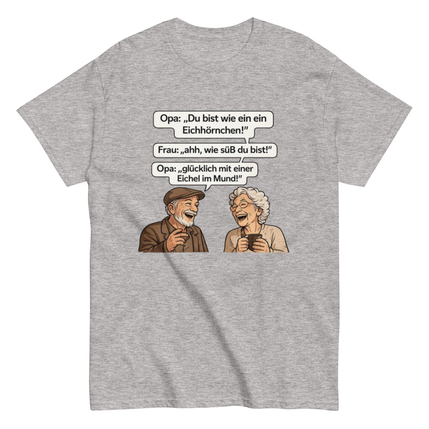 Lustiges Opa Sprüche T-Shirt – Eichhörnchen mit Eichel im Mund – Witziges Geschenk für Oma & Opa – Herren, Frauen, Unisex T-Shirt - SprücheKüche - Druckfrisch & frech