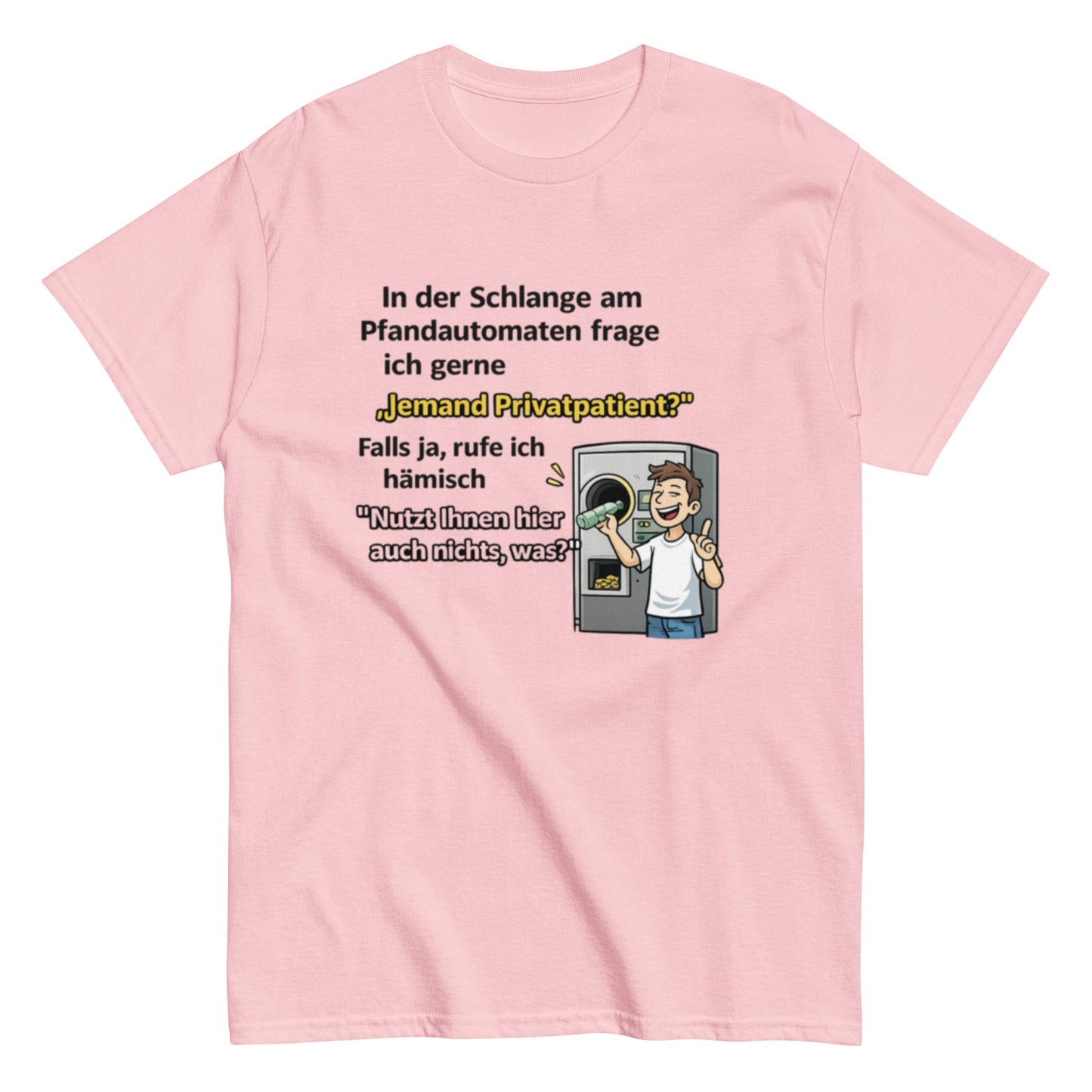 Lustiges Pfandautomat T-Shirt – „Jemand Privatpatient?“ Spruchshirt – Witziges Recycling Shirt – Männer & Frauen, Unisex T-Shirt - SprücheKüche - Druckfrisch & frech