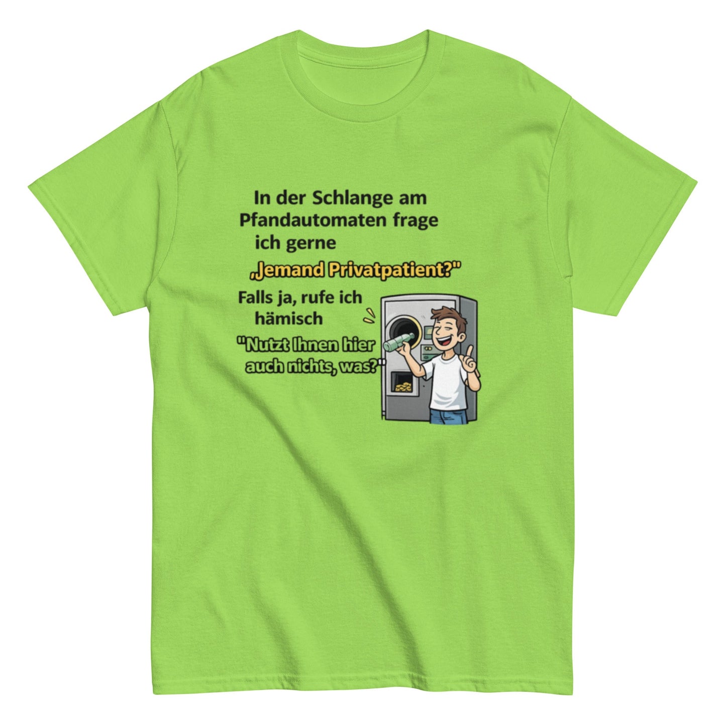 Lustiges Pfandautomat T-Shirt – „Jemand Privatpatient?“ Spruchshirt – Witziges Recycling Shirt – Männer & Frauen, Unisex T-Shirt - SprücheKüche - Druckfrisch & frech