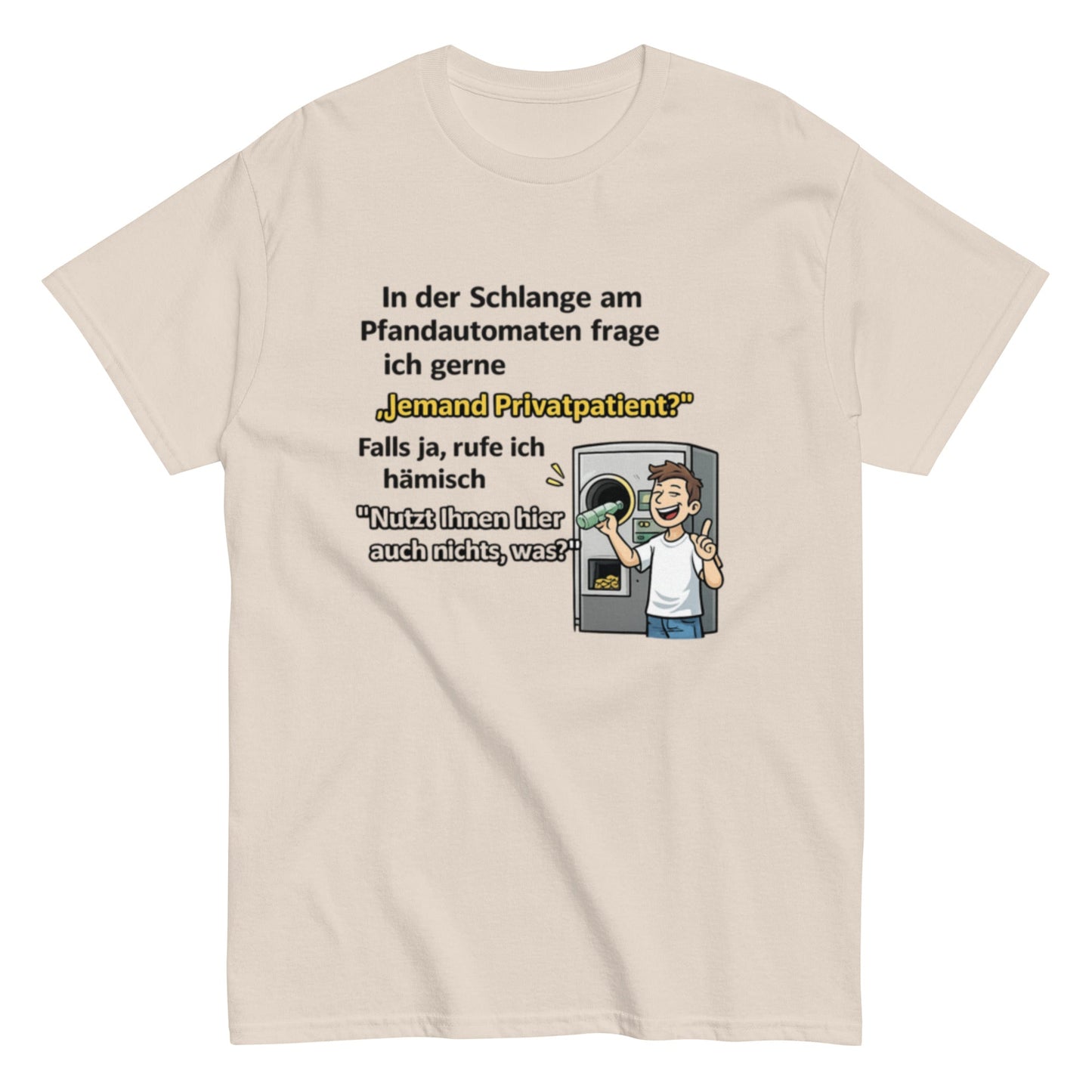 Lustiges Pfandautomat T-Shirt – „Jemand Privatpatient?“ Spruchshirt – Witziges Recycling Shirt – Männer & Frauen, Unisex T-Shirt - SprücheKüche - Druckfrisch & frech