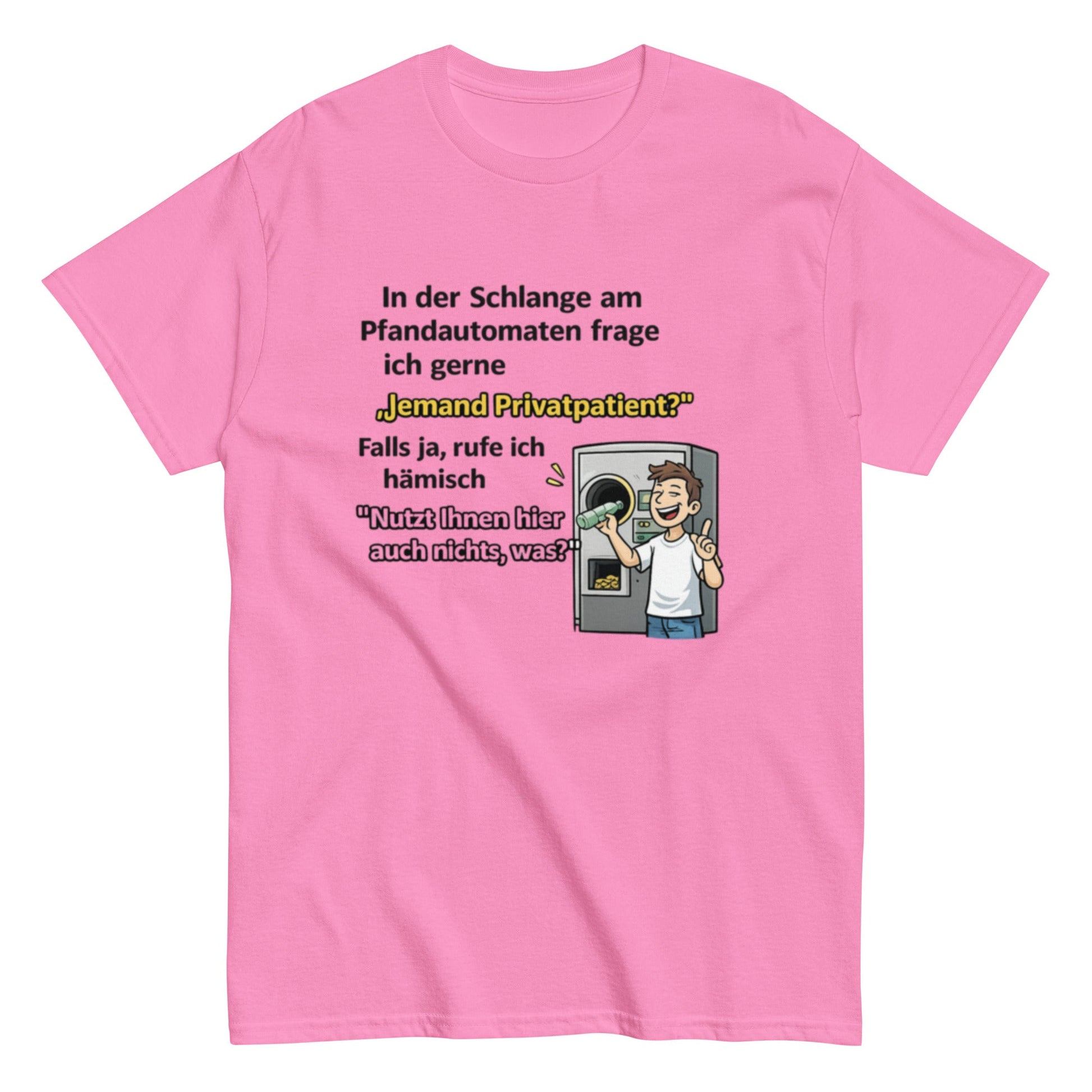 Lustiges Pfandautomat T-Shirt – „Jemand Privatpatient?“ Spruchshirt – Witziges Recycling Shirt – Männer & Frauen, Unisex T-Shirt - SprücheKüche - Druckfrisch & frech