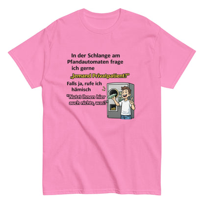 Lustiges Pfandautomat T-Shirt – „Jemand Privatpatient?“ Spruchshirt – Witziges Recycling Shirt – Männer & Frauen, Unisex T-Shirt - SprücheKüche - Druckfrisch & frech