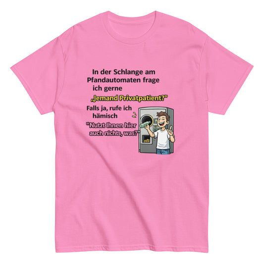 Lustiges Pfandautomat T-Shirt – „Jemand Privatpatient?“ Spruchshirt – Witziges Recycling Shirt – Männer & Frauen, Unisex T-Shirt - SprücheKüche - Druckfrisch & frech