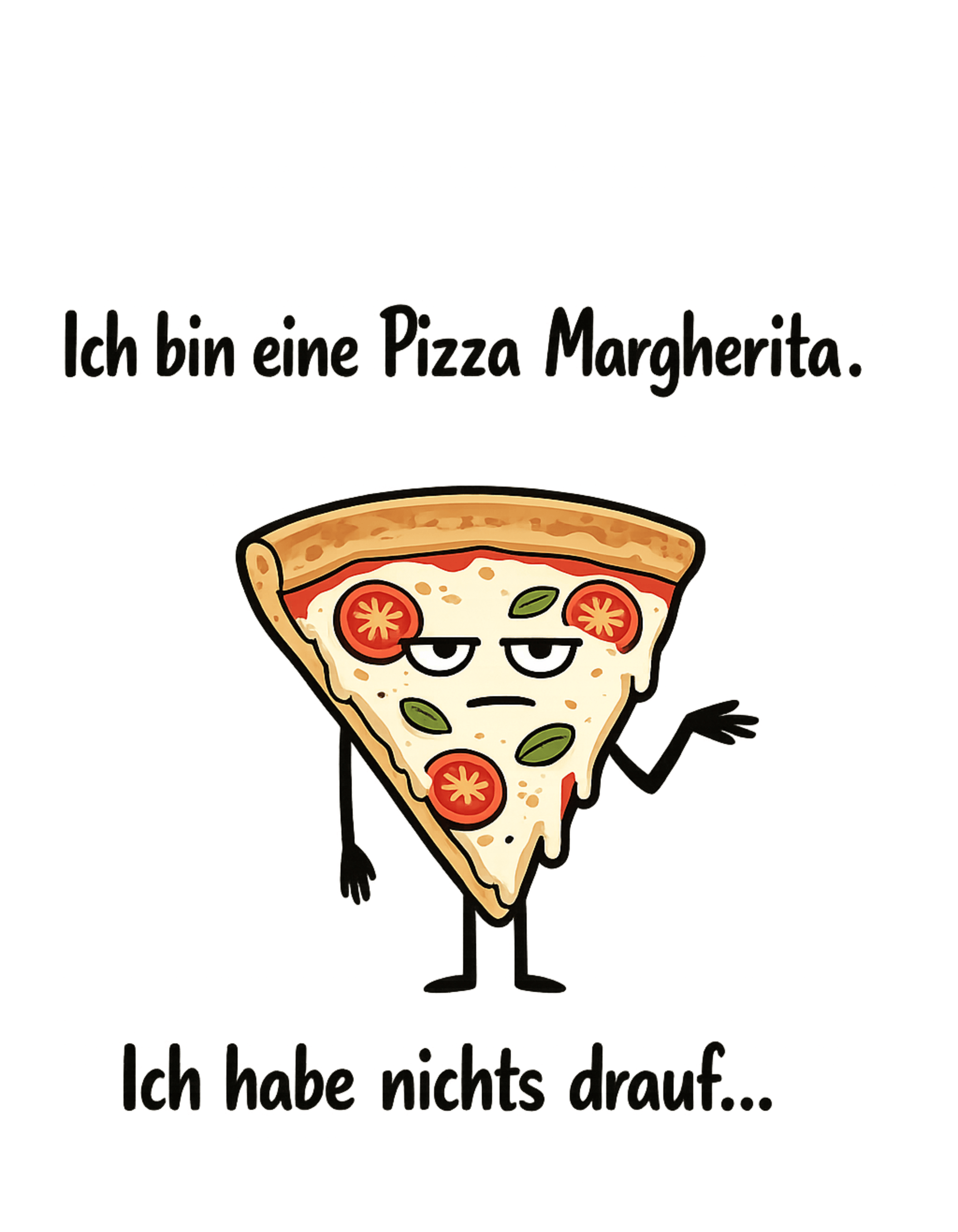 Lustiges Pizza Margherita T-Shirt | Deutscher Wortwitz Spruch Shirt | Witziges Fun Shirt Herren, Frauen, Unisex - SprücheKüche - Druckfrisch & frech