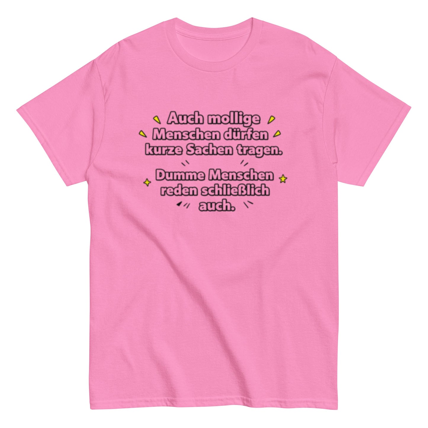 Lustiges Sprüche T-Shirt – Auch mollige Menschen dürfen kurze Sachen tragen – Sarkastisches Fun Shirt, Herren, Frauen, Unisex T-Shirt - SprücheKüche - Druckfrisch & frech