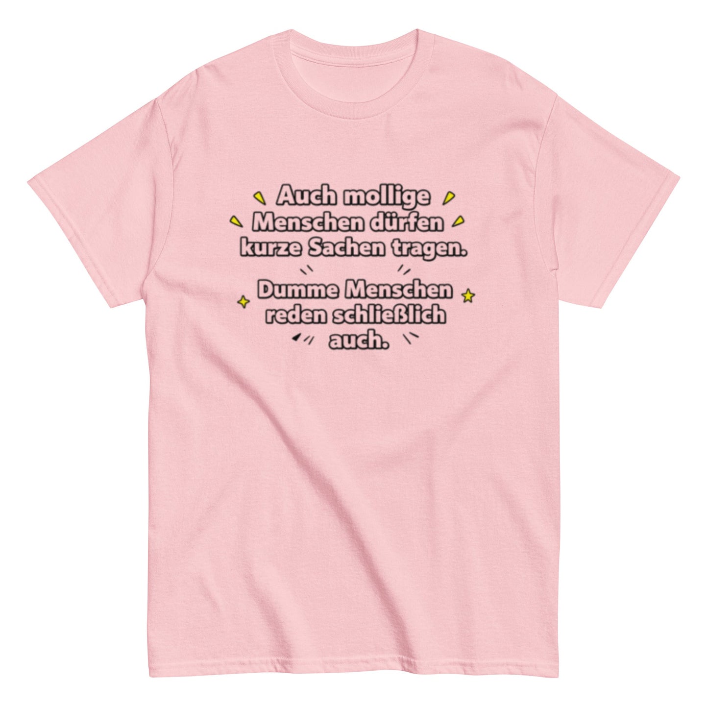 Lustiges Sprüche T-Shirt – Auch mollige Menschen dürfen kurze Sachen tragen – Sarkastisches Fun Shirt, Herren, Frauen, Unisex T-Shirt - SprücheKüche - Druckfrisch & frech