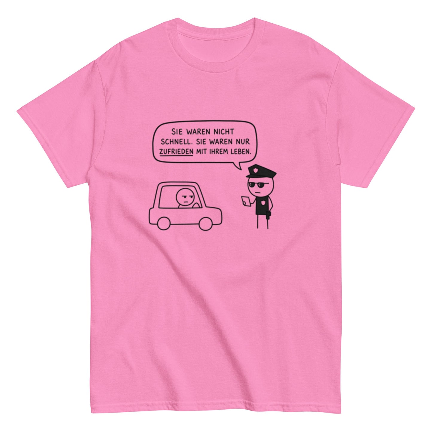 „Sie waren nicht schnell. Sie waren nur zufrieden mit ihrem Leben.“ - Lustiges Unisex T-Shirt