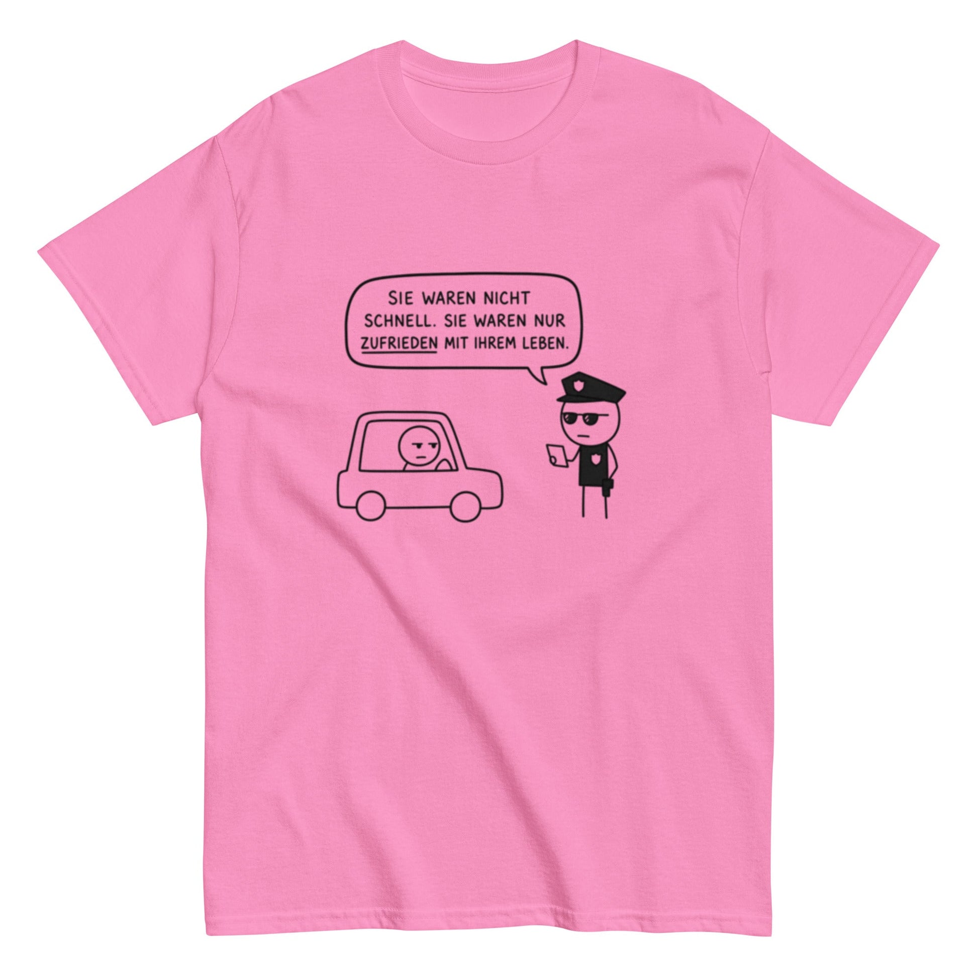 „Sie waren nicht schnell. Sie waren nur zufrieden mit ihrem Leben.“ - Lustiges Unisex T-Shirt