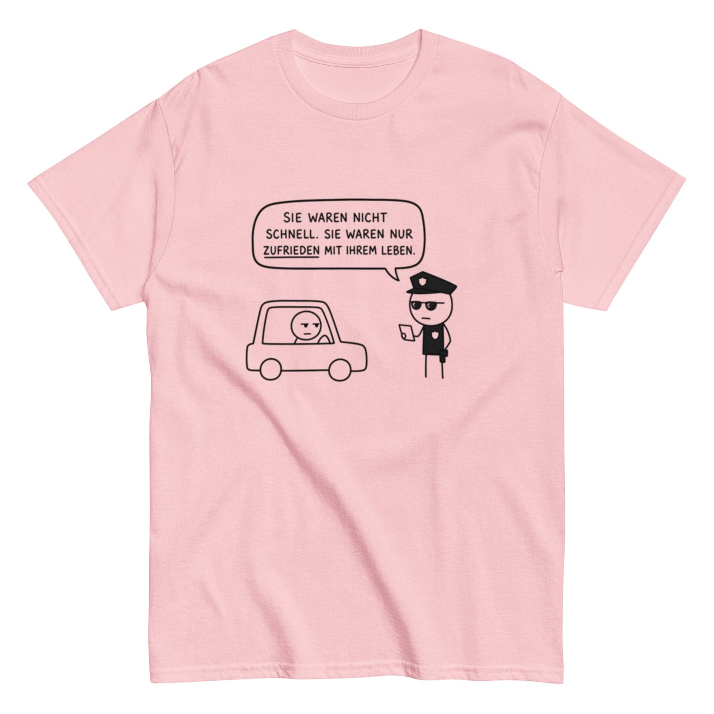 „Sie waren nicht schnell. Sie waren nur zufrieden mit ihrem Leben.“ - Lustiges Unisex T-Shirt