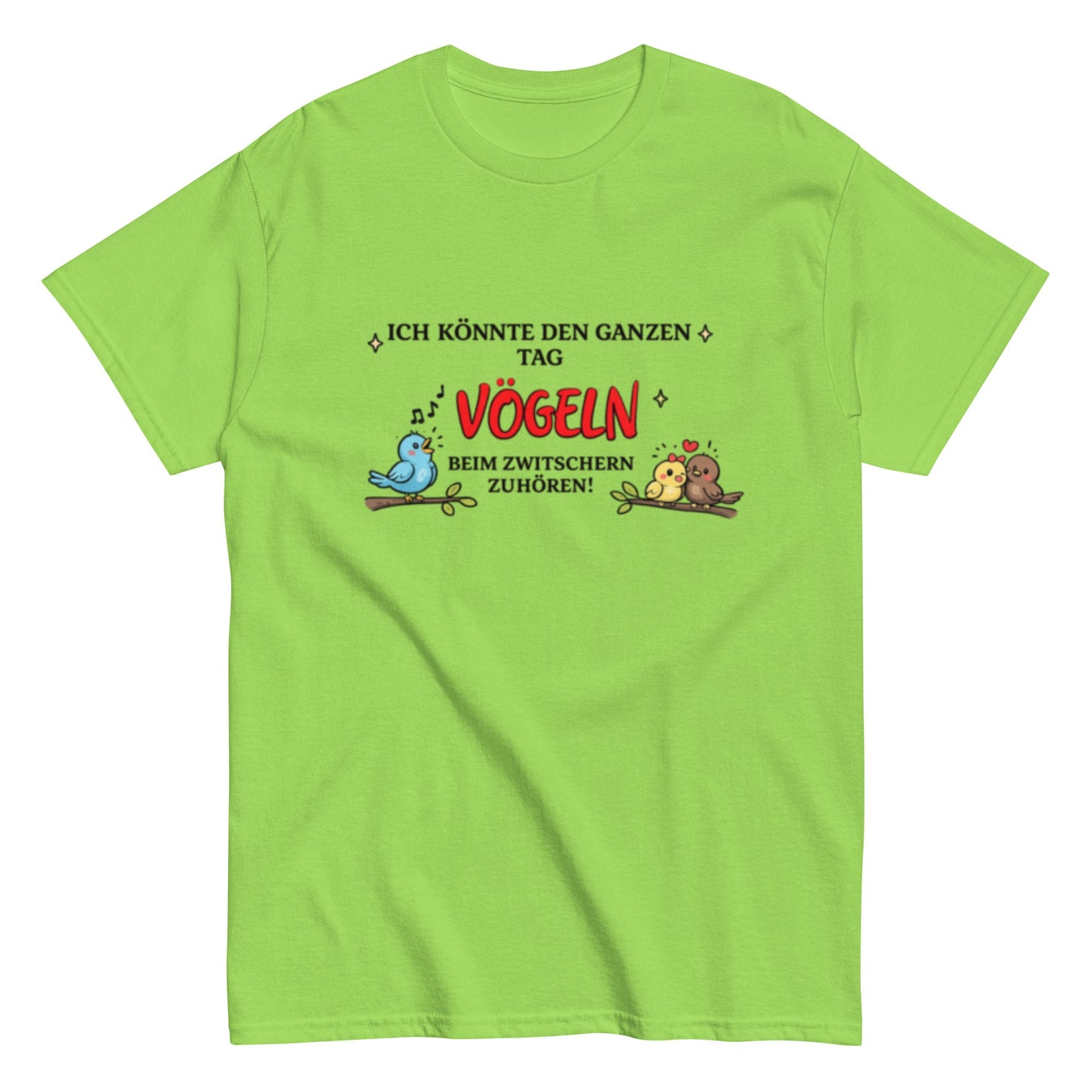 Lustiges Vogel - Shirt – „Ich könnte den ganzen Tag Vögeln beim Zwitschern zuhören!“, Herren, Frauen, T-Shirt - SprücheKüche - Druckfrisch & frech