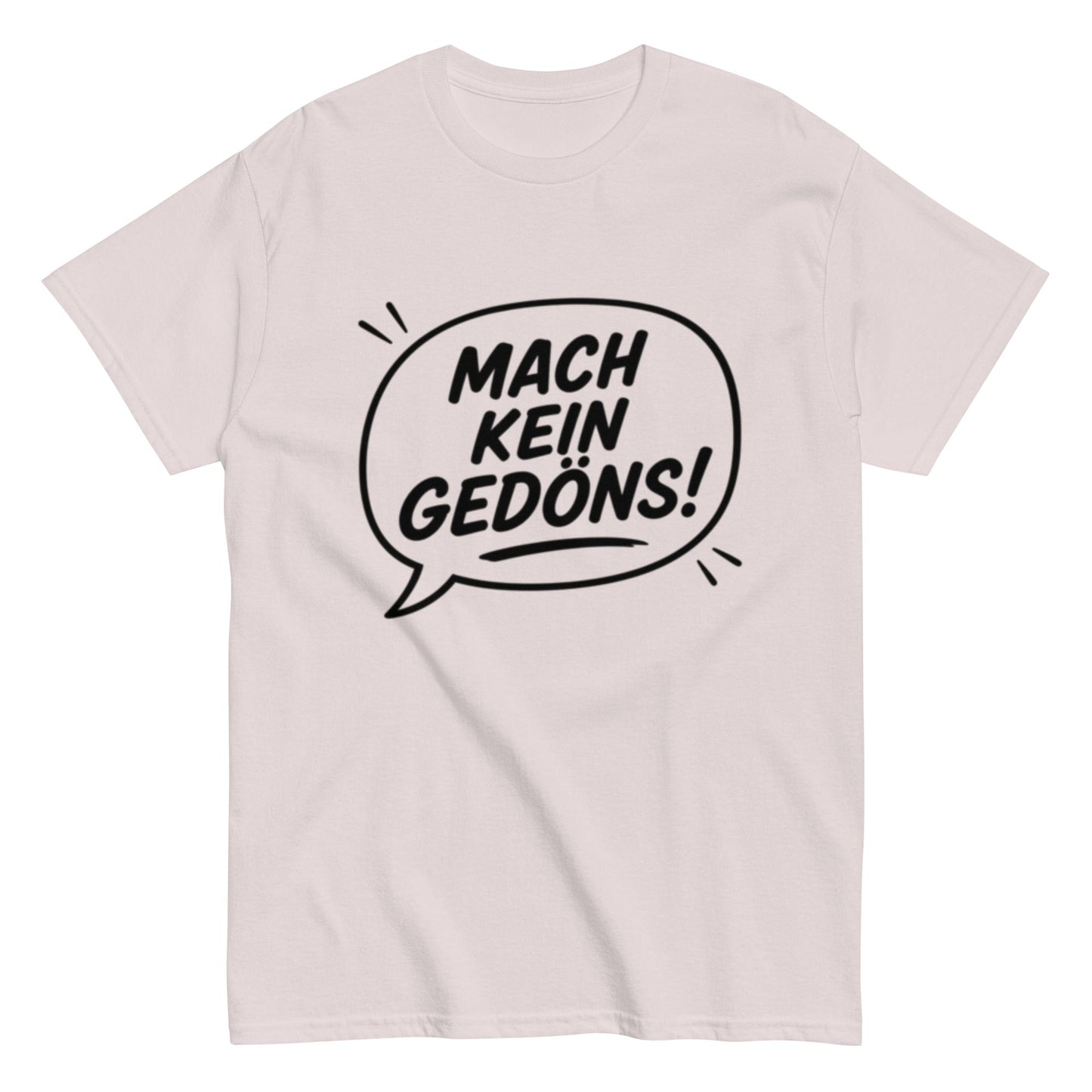 MACH KEIN GEDÖNS - Lustiges Ruhrpott Herren T-Shirt - SprücheKüche - Druckfrisch & frech