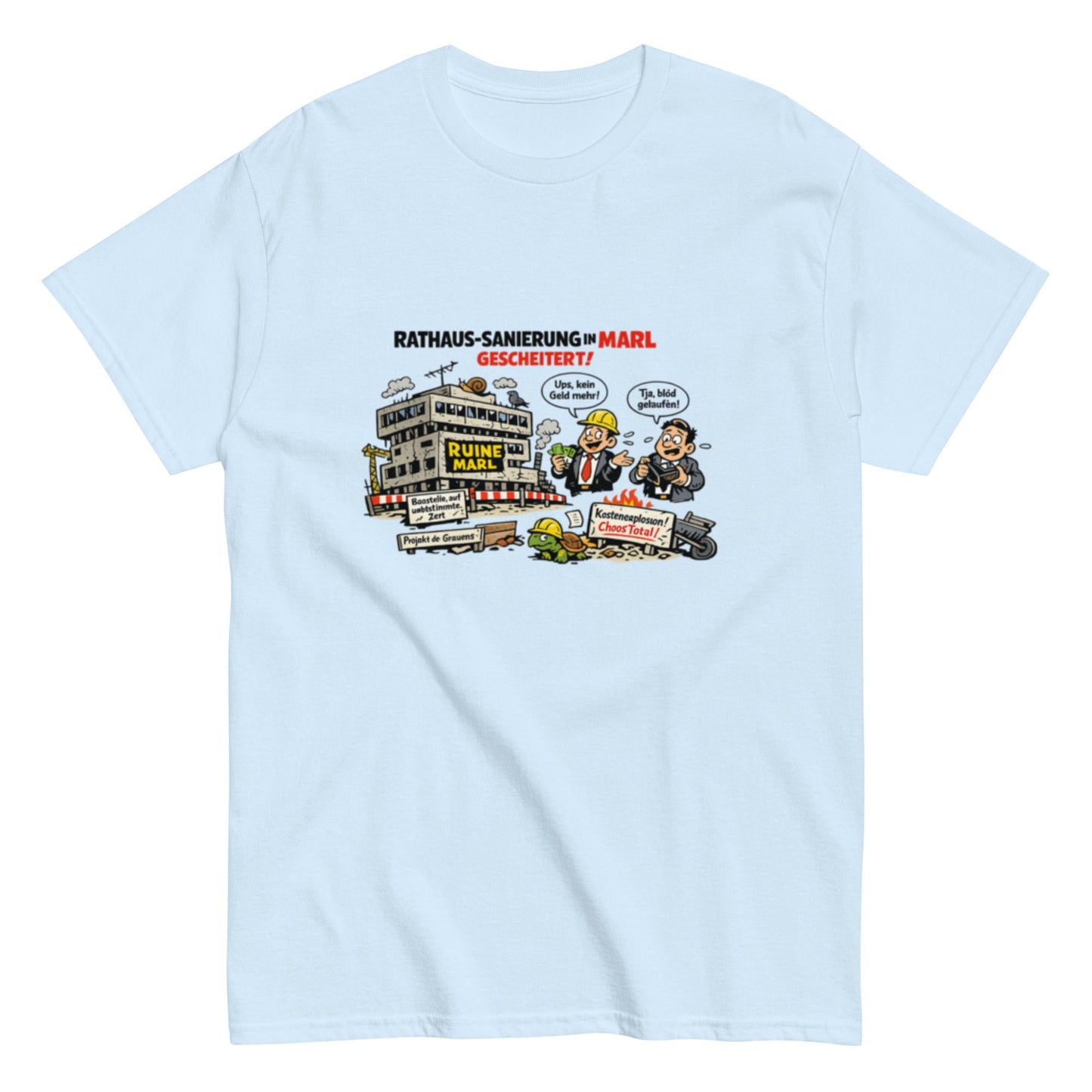 Marl Rathaus Sanierung – Sarkastisches Comic Unisex T-Shirt - SprücheKüche - Druckfrisch & frech