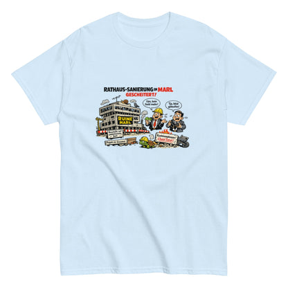 Marl Rathaus Sanierung – Sarkastisches Comic Unisex T-Shirt - SprücheKüche - Druckfrisch & frech