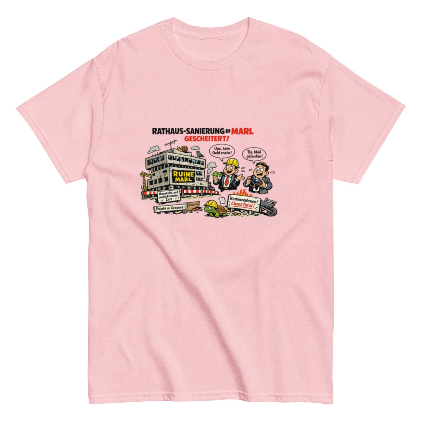 Marl Rathaus Sanierung – Sarkastisches Comic Unisex T-Shirt - SprücheKüche - Druckfrisch & frech