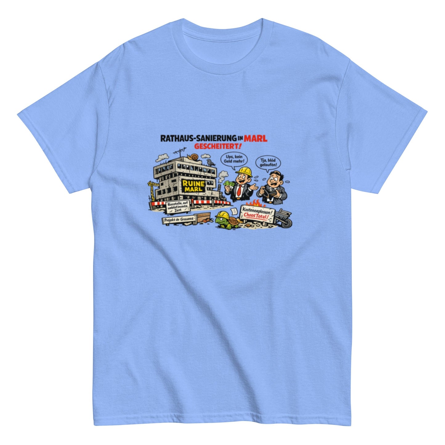 Marl Rathaus Sanierung – Sarkastisches Comic Unisex T-Shirt - SprücheKüche - Druckfrisch & frech