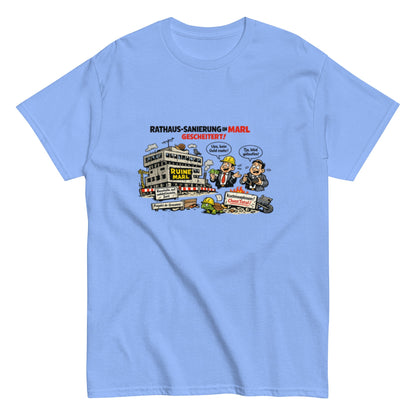 Marl Rathaus Sanierung – Sarkastisches Comic Unisex T-Shirt - SprücheKüche - Druckfrisch & frech